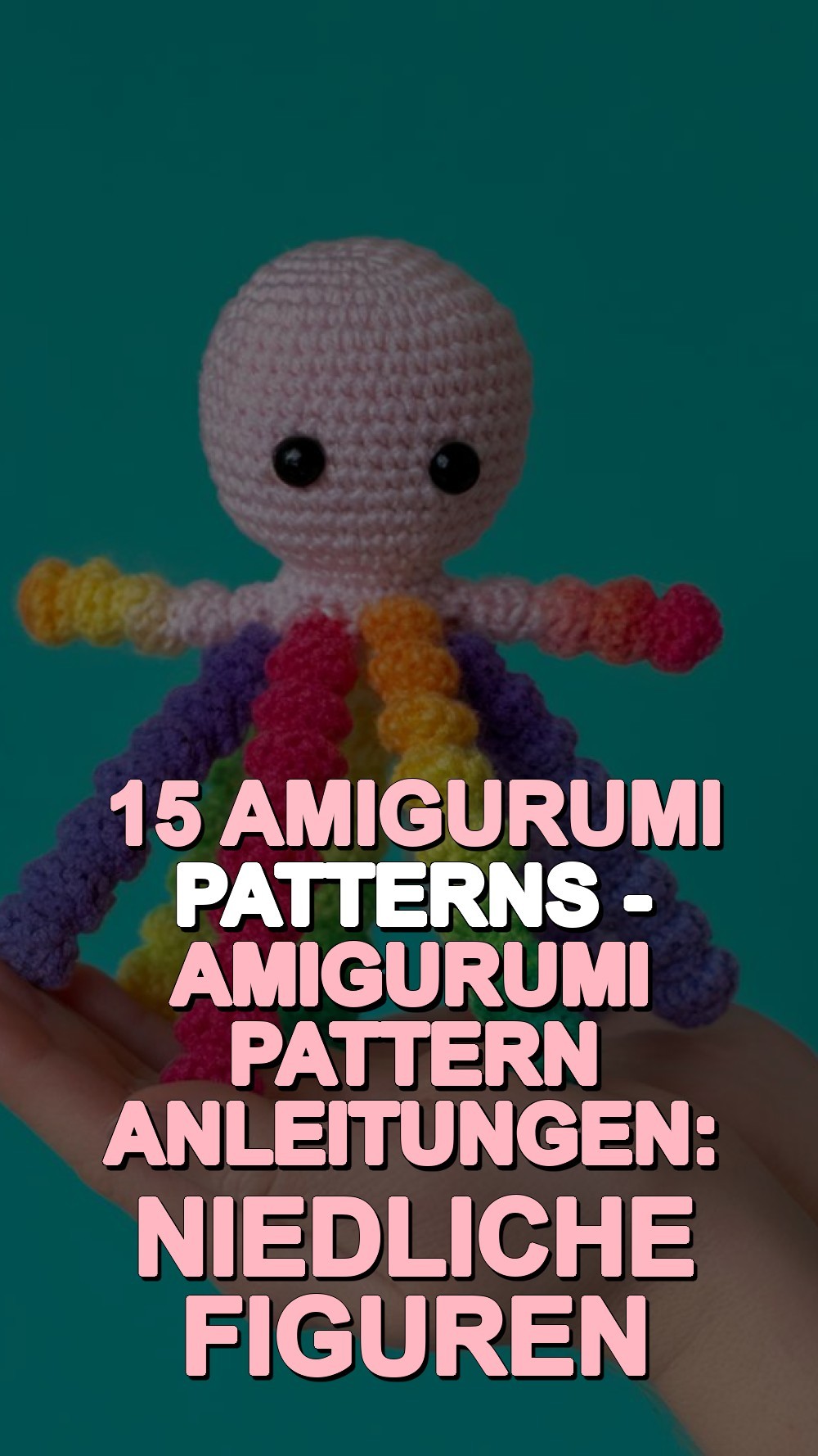 amigurumi patterns - Amigurumi Pattern Anleitungen: Niedliche Figuren