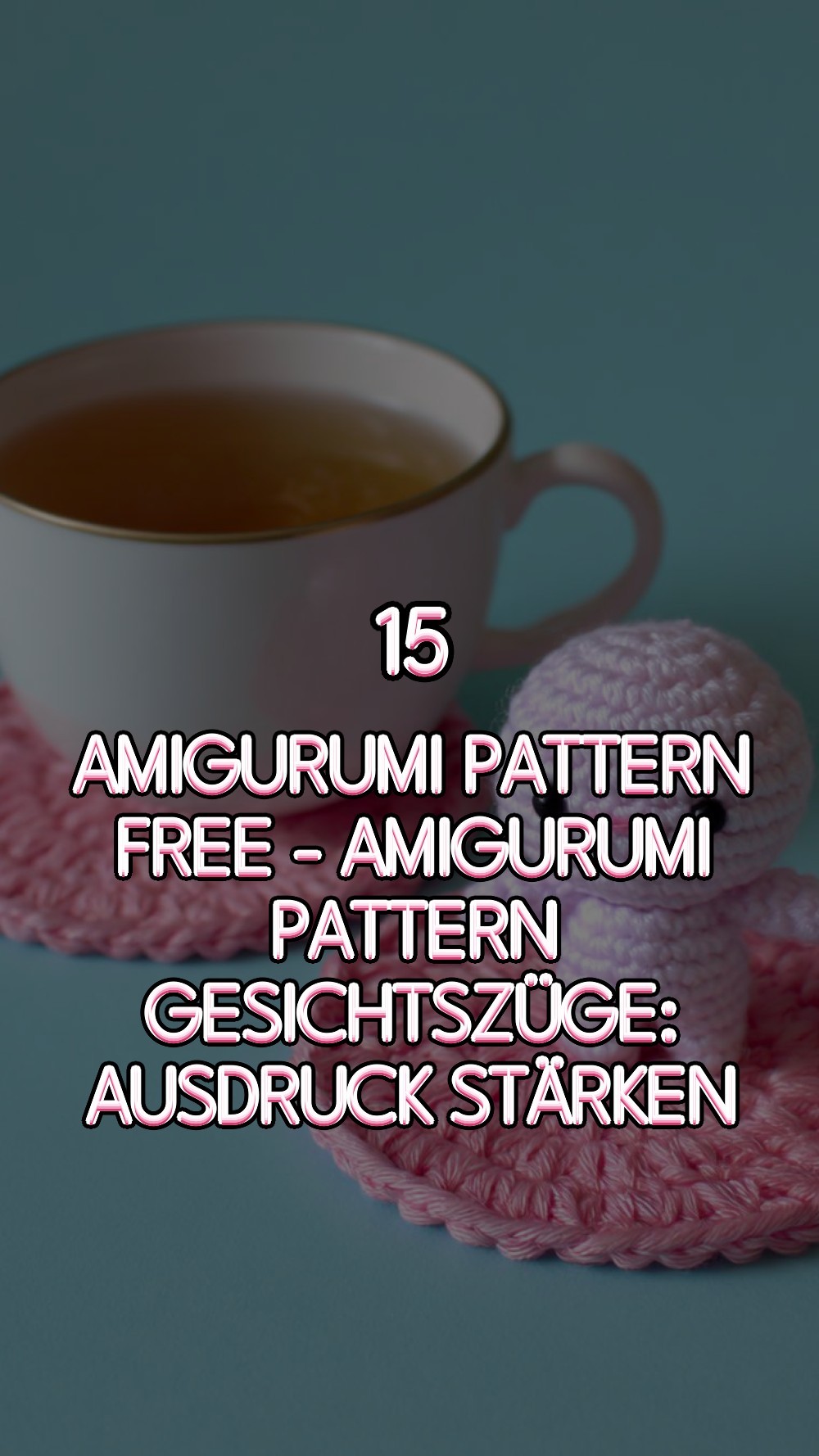 amigurumi pattern free - Amigurumi Pattern Gesichtszüge: Ausdruck Stärken