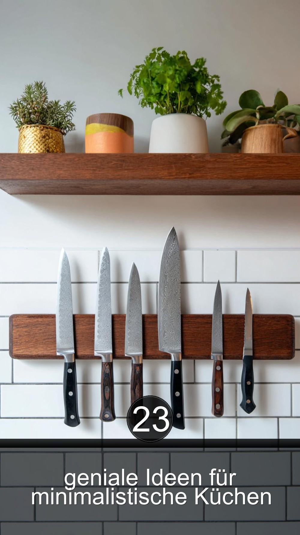 23 geniale Ideen für minimalistische Küchen