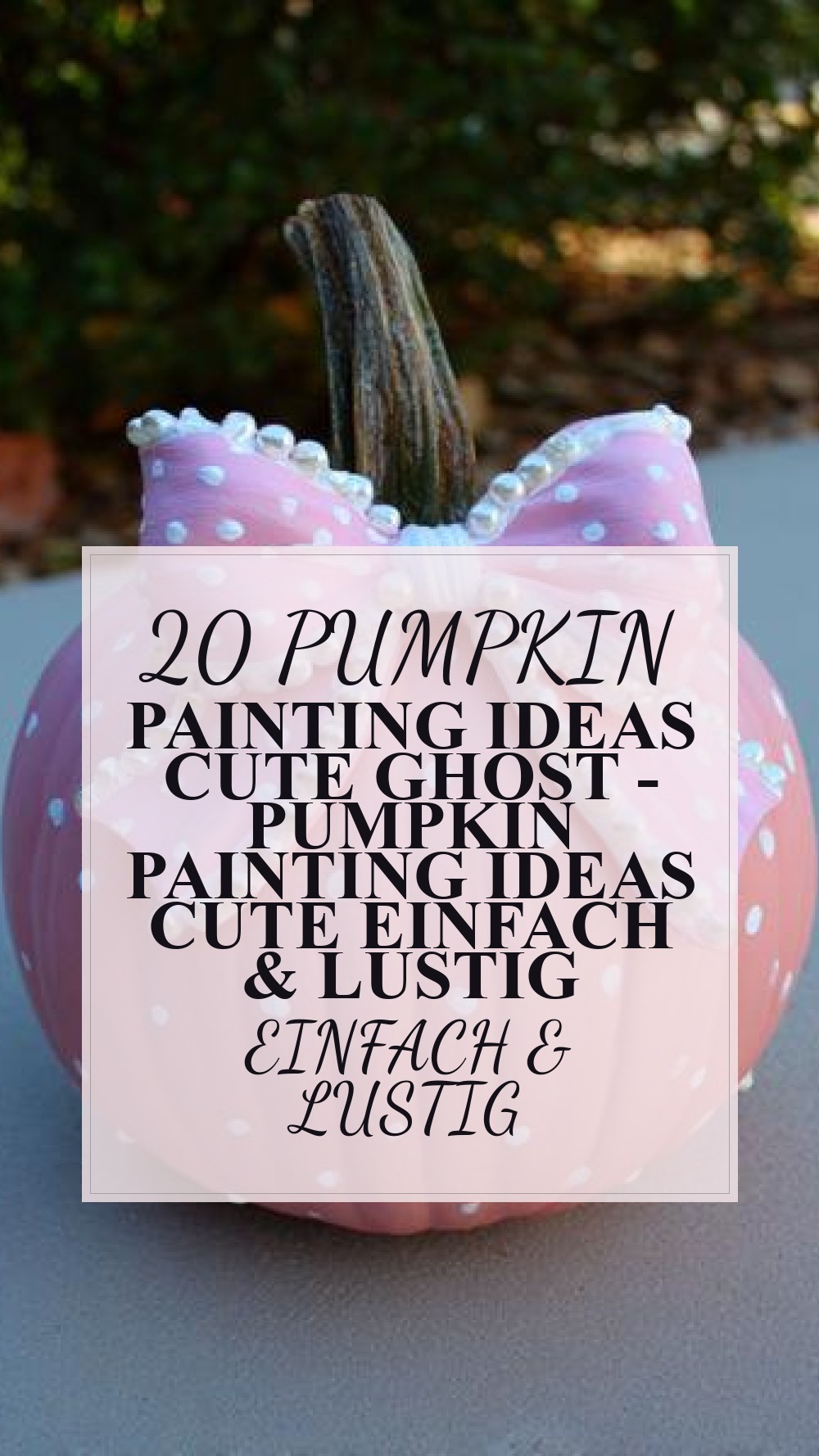 pumpkin painting ideas cute ghost - Pumpkin Painting Ideas Cute Einfach & Lustig