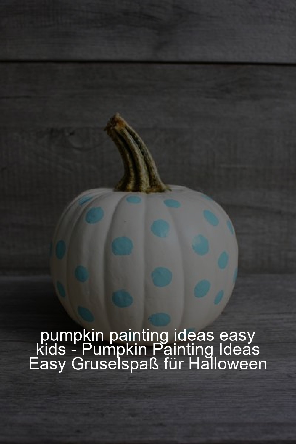 pumpkin painting ideas easy kids - Pumpkin Painting Ideas Easy Gruselspaß für Halloween