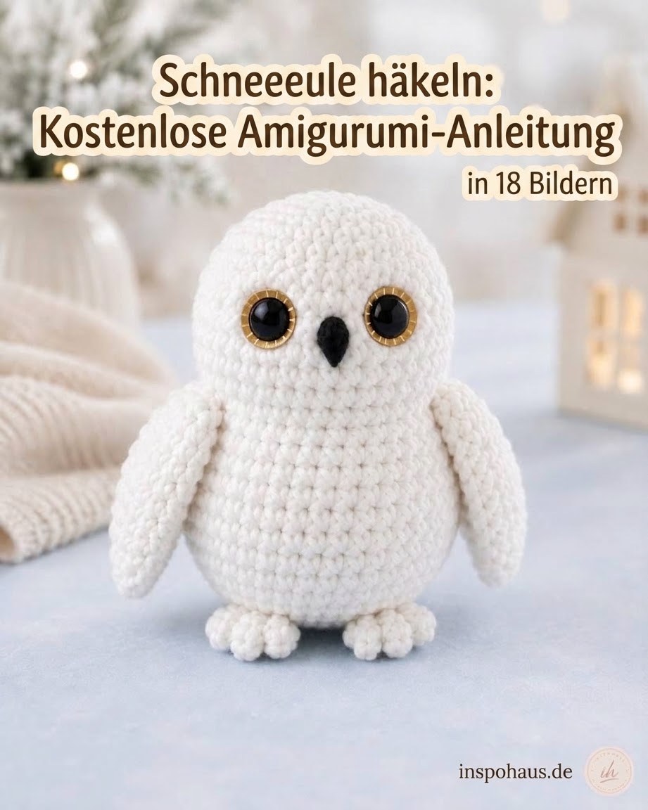 Schneeeule häkeln: Kostenlose Amigurumi-Anleitung in 18 Bildern